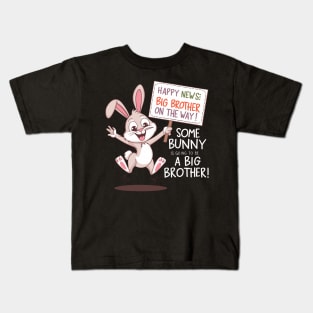 Some Bunny is Going to Be a Big Brother Funny Announcement Kids T-Shirt
